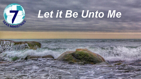 Let it Be Unto Me