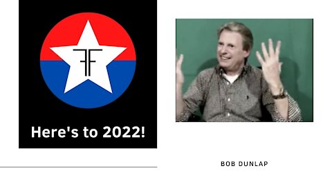 Here's to 2022 | Bob Dunlap