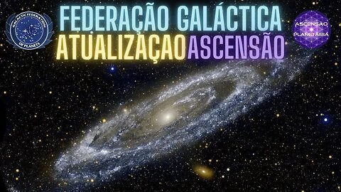 Federação Galáctica - Atualização da Ascensão
