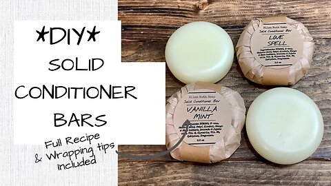 DIY How to Make Solid Hair CONDITIONER Bars - Full Recipe + Wrapping tips | Ellen Ruth Soap