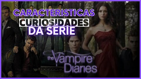 Origens e Características dos vampiros da série DIÁRIOS DE UM VAMPIRO