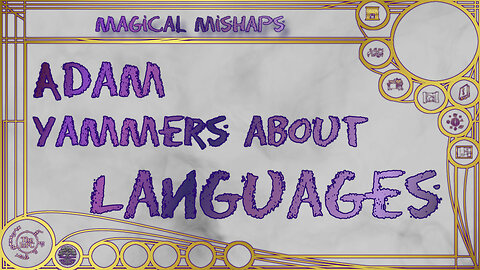 Adam yammers about languages – Magical Mishaps 2024