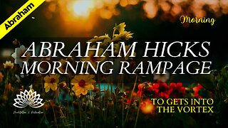 🔴 Abraham Hicks Morning Rampage [female voice 🙋🏻‍♀️] 🎧