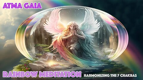 RAINBOW MEDITATION : HARMONIZING THE 7 CHAKRAS