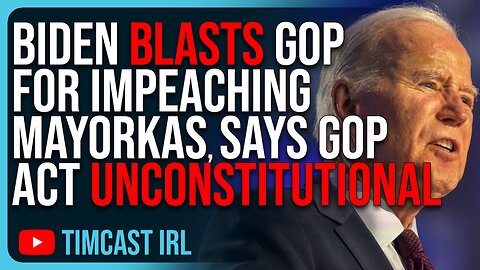 Joe Biden BLASTS GOP For Impeaching Mayorkas, Says GOP Act UNCONSTITUTIONAL
