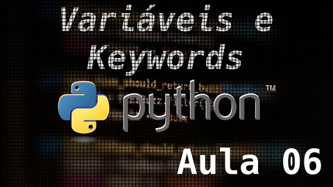 6 - Variáveis e Keywords no Python