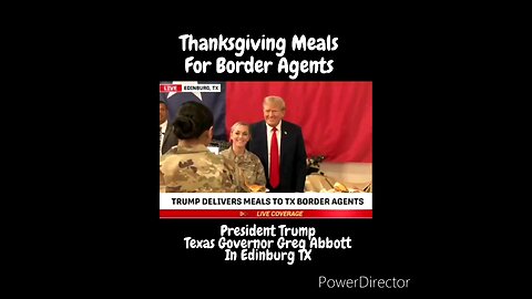 Thanksgiving Meal With Border Agents - Pres. Trump & Tex Gov. Abbott!