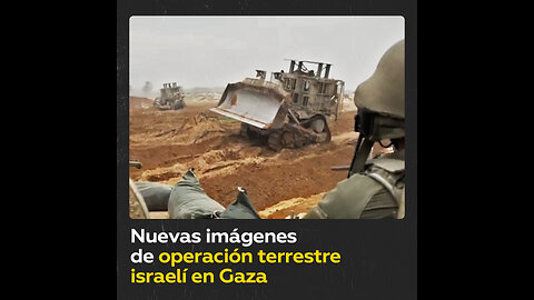 Israel publica nuevas imágenes de su operación terrestre en la Franja de Gaza