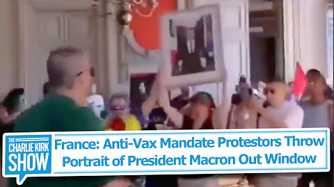 France: Anti-Vax Mandate Protestors Throw Portrait of President Macron Out Window