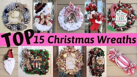 Top 15 Christmas Wreaths/Best Christmas Wreaths to Make/Christmas Wreath Tutorials/Christmas DIY