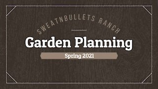 Garden Planning at SweatNBullets Ranch