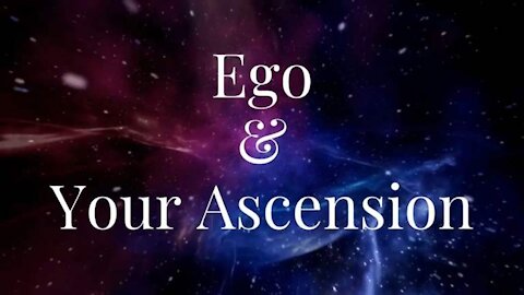 Ego & Your Ascension
