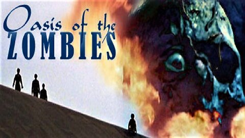 OASIS OF THE ZOMBIES 1982 Army of Nazi Zombies Guard a Treasure TRAILER & MOVIE in HD & W/S