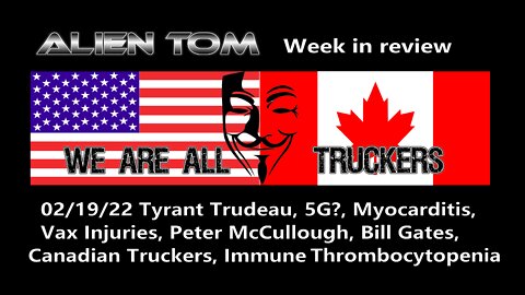 021922 Tyrant Trudeau, 5G?, Myocarditis, Peter McCullough, Bill Gates, Thrombocytopenia, #freedomconvoy2022