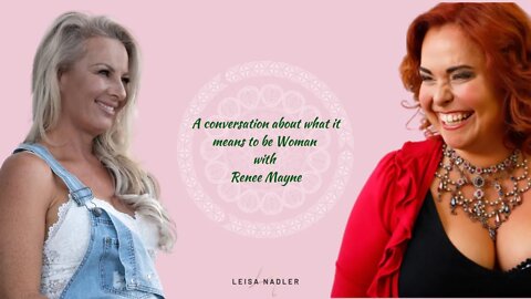 A conversation about what it means to be Woman with Renee Mayne