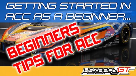 Beginner Tips From a Beginner in ACC