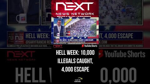 HELL WEEK: 10,000 Illegals Caught, 4,000 Escape #shorts