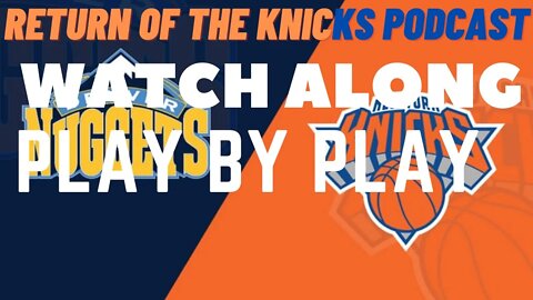 🔴 New York Knicks AT NUGGETS LIVE PLAY BY PLAY & WATCH-ALONG KNICK Follow Party