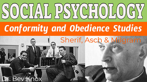 Classic Conformity and Obedience Studies – Sherif, Asch & Milgram - Social Psychology