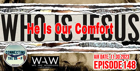 Who is Jesus? He is our Comfort - 148