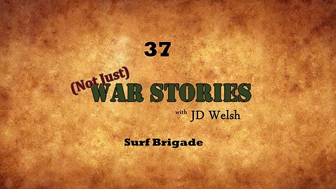 (Not Just) War Stories - Surf Brigade