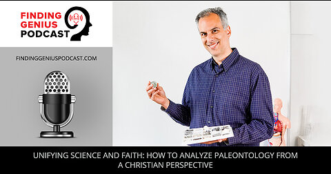 Unifying Science And Faith: How To Analyze Paleontology From A Christian Perspective