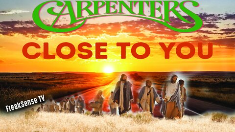 Close to You by the Carpenters ~ Keep Jesus Christ Close to You!