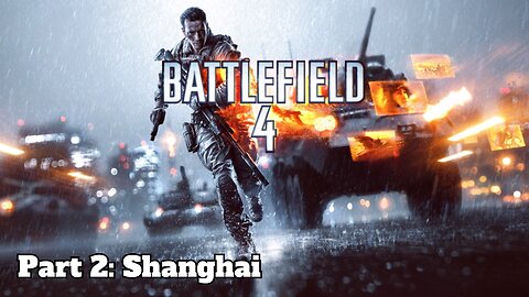 Battlefield 4 - Walkthrough Part 2 - Shanghai