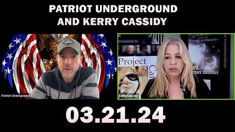 Kerry Cassidy Situation Update: "Patriot Underground Important Update, March 21, 2024"