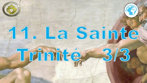 Cours de catéchisme 11 • La Sainte Trinité - troisième partie