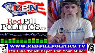 Red Pill Politics (8-5-23) – Weekly RBN Broadcast!