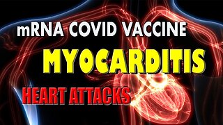 The mRNA Covid vaccine [Causes Myocarditis]