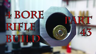 4 Bore Rifle Build - Part 43