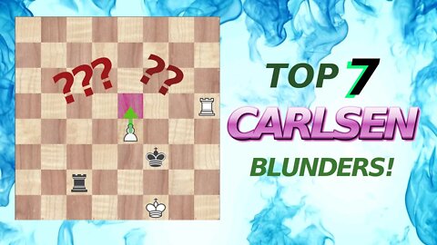 Top 7 Magnus Carlsen blunders!