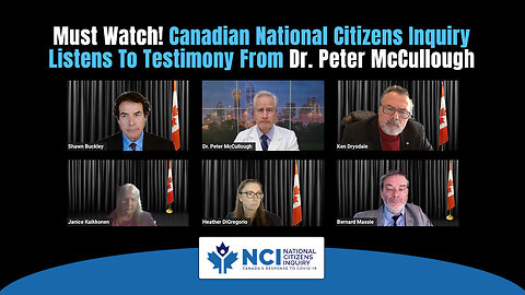Must Watch! Canadian National Citizens Inquiry Listens To Testimony From Dr. Peter McCullough