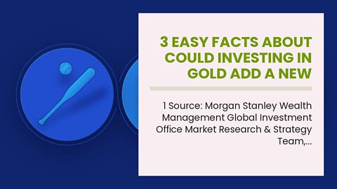 3 Easy Facts About Could Investing in Gold Add a New Dimension to Your Portfolio? Described