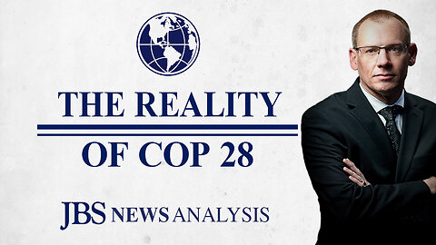 What Really Happened at COP 28 | JBS News Analysis