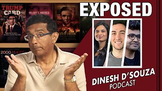 EXPOSED Dinesh D’Souza Podcast Ep474