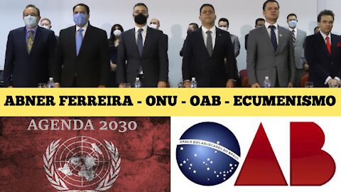 127 - "Igreja 2030" - Abner Ferrreira; ONU; Ecumênismo; OAB; Pacto Lauzane