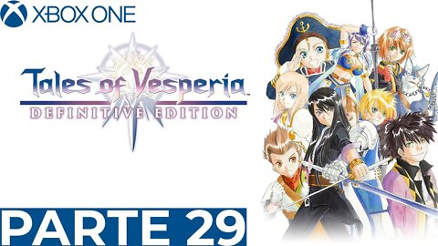 TALES OF VESPERIA - PARTE 29 (XBOX ONE)