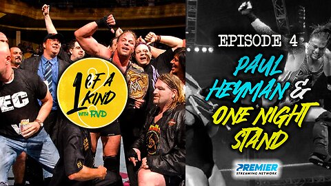 1 Of A Kind With RVD: Episode 4 - Paul Heyman & One Night Stand