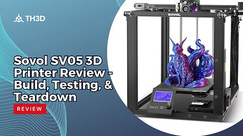 Sovol SV05 3D Printer Review - Build, Testing, & Teardown