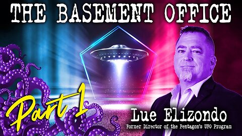 EXCLUSIVE - Ex Pentagon official Luis Elizondo reveals UFO bombshells The Basement Office