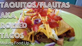 Taquitos/Flautas aka Rolled Tacos | Making Food Up