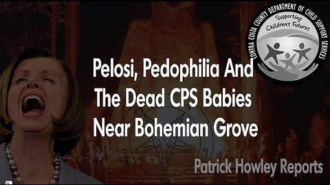Pelosi, Pedophilia, and the Dead CPS Children Near Bohemian Grove