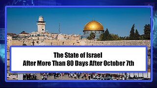 The State of Israel After More Than 80 Days After October 7th