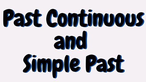 Past Continuous and Simple Past