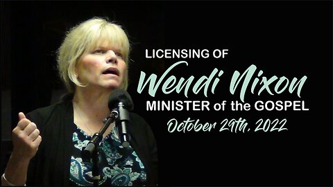 Licensing of Wendi Nixon as Minister of the Gospel