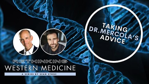 Rethinking Western Medicine A Series By Sean Stone - Taking Dr. Mercola's Advice