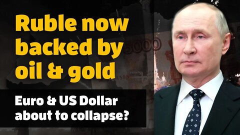 Ruble now backed by oil & gold. What does it mean for you?